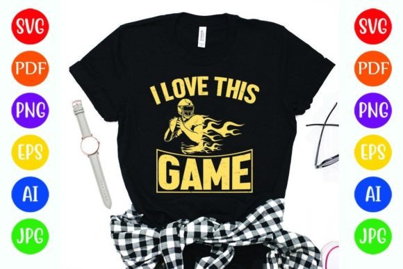 Football T-Shirt Design: I Love This Game – The Ultimate Guide to Custom Apparel